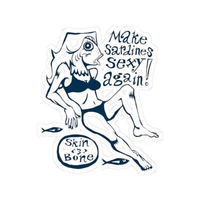 Make Sardines Sexy Again Kiss-Cut Sticker